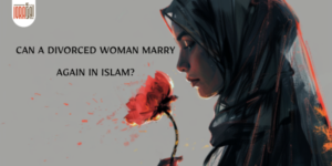 The Right of a Divorced Woman to Remarry in Islam A Social Reform in the Light of the Holy Qur’an